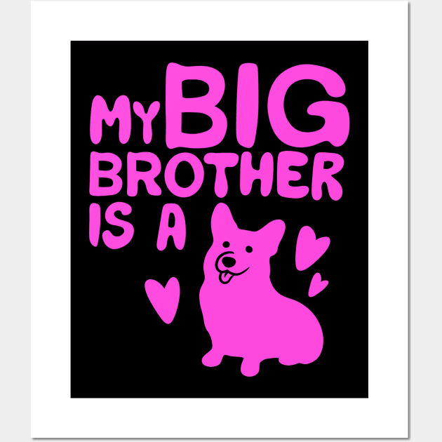 My Big Brother is a Corgi Wall Art by IhateDumplings